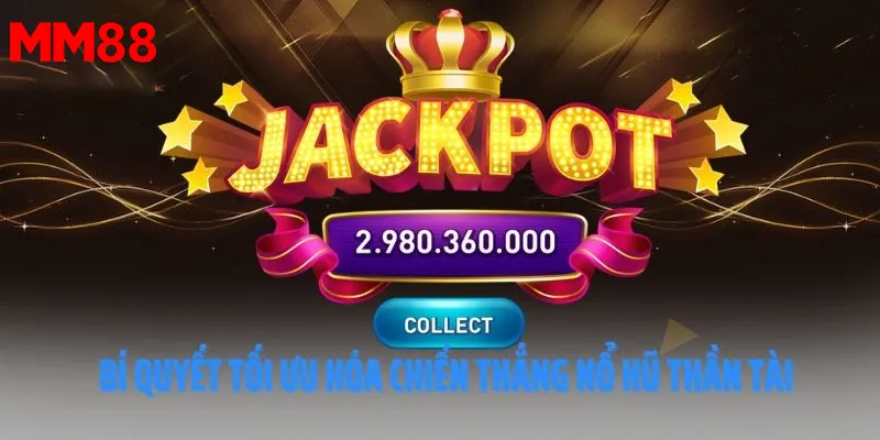 chiến thuật tối ưu hoá lần jackpot