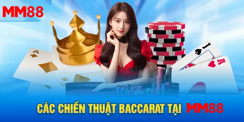 các chiến thuật baccasat nổi tiếng tại mm88