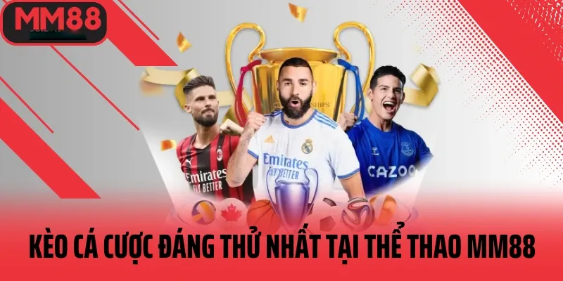 Các kèo thể thao đa dạng hình thức