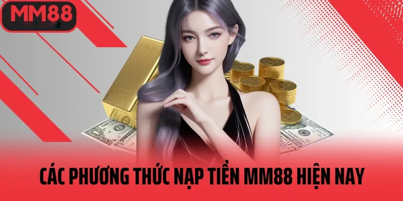 Các phương thức khi nạp tiền mm88