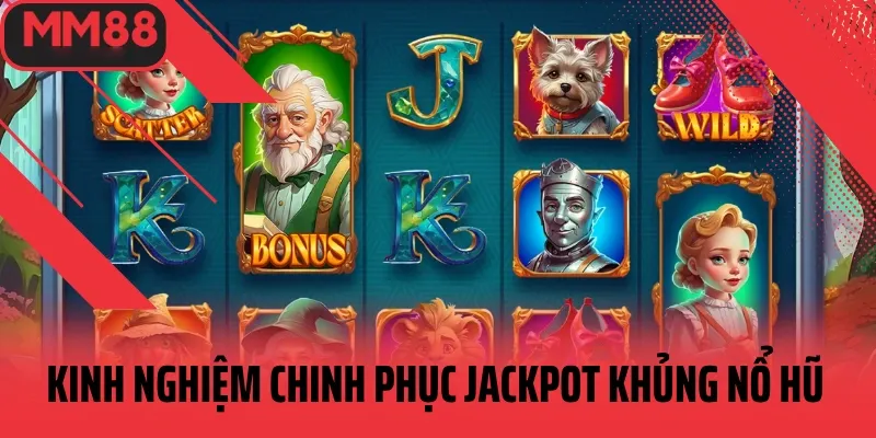 khing ngiệm chinh phục jackpot cực đã