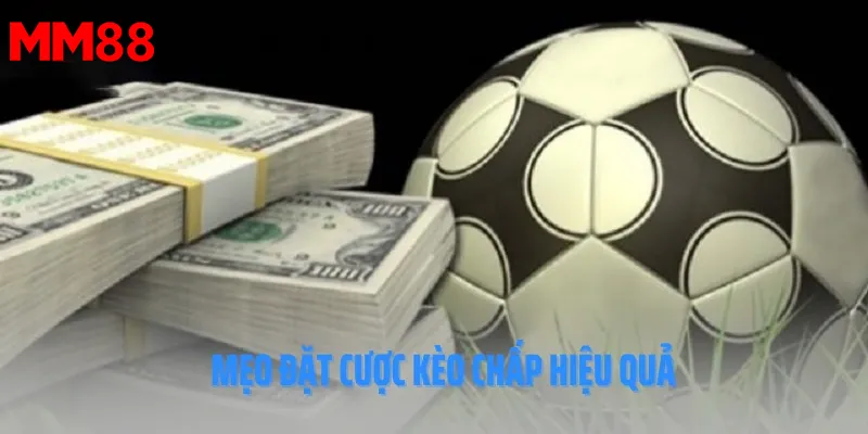 mẹo đặt cược kèo cấp hiểu quả