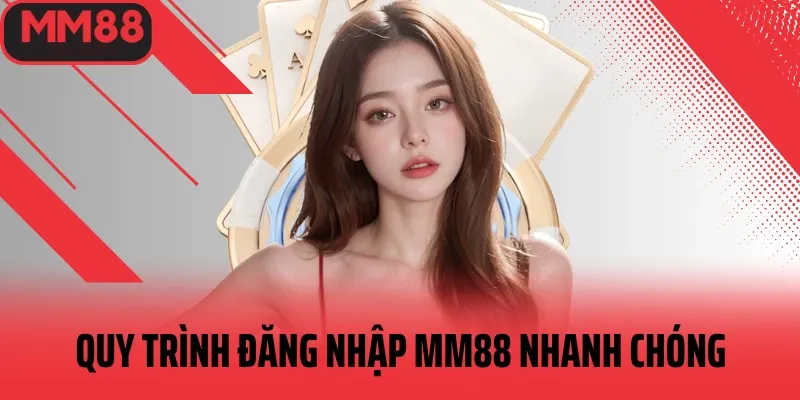 quy trình đăng nhập mm88 nhanh chóng
