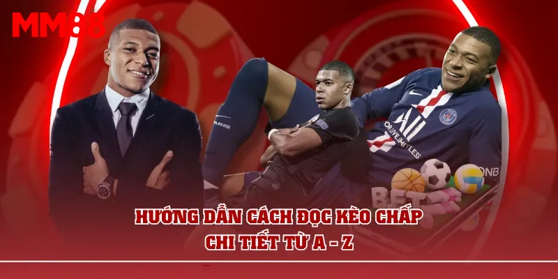 Hướng dẫn cách đọc kèo chấp chi tiết từ A – Z
