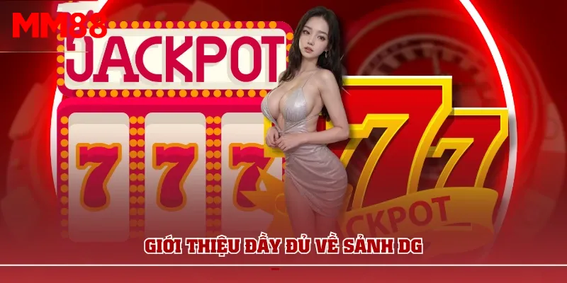 Giới thiệu đầy đủ về sảnh DG