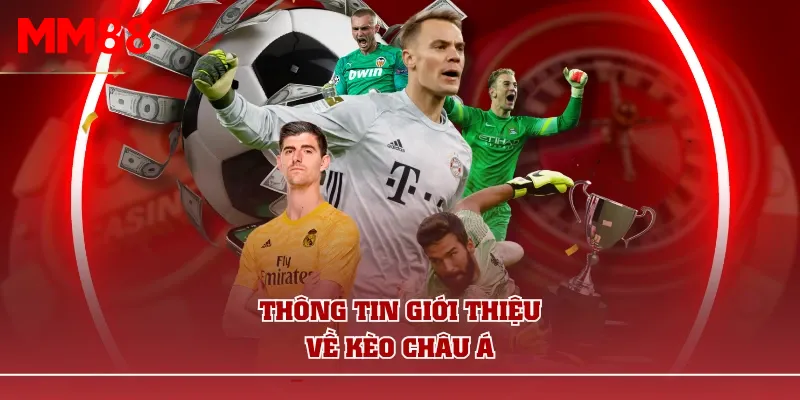 Thông tin giới thiệu về kèo châu Á