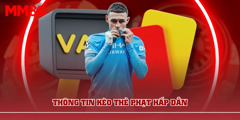 Thông tin kèo thẻ phạt hấp dẫn
